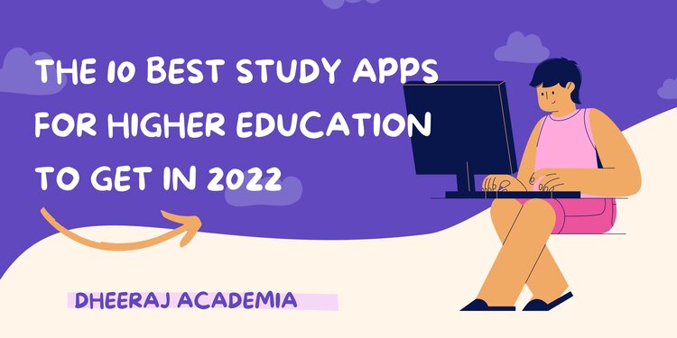 The 10 Best Study Apps for Higher Education to Get in 2022
