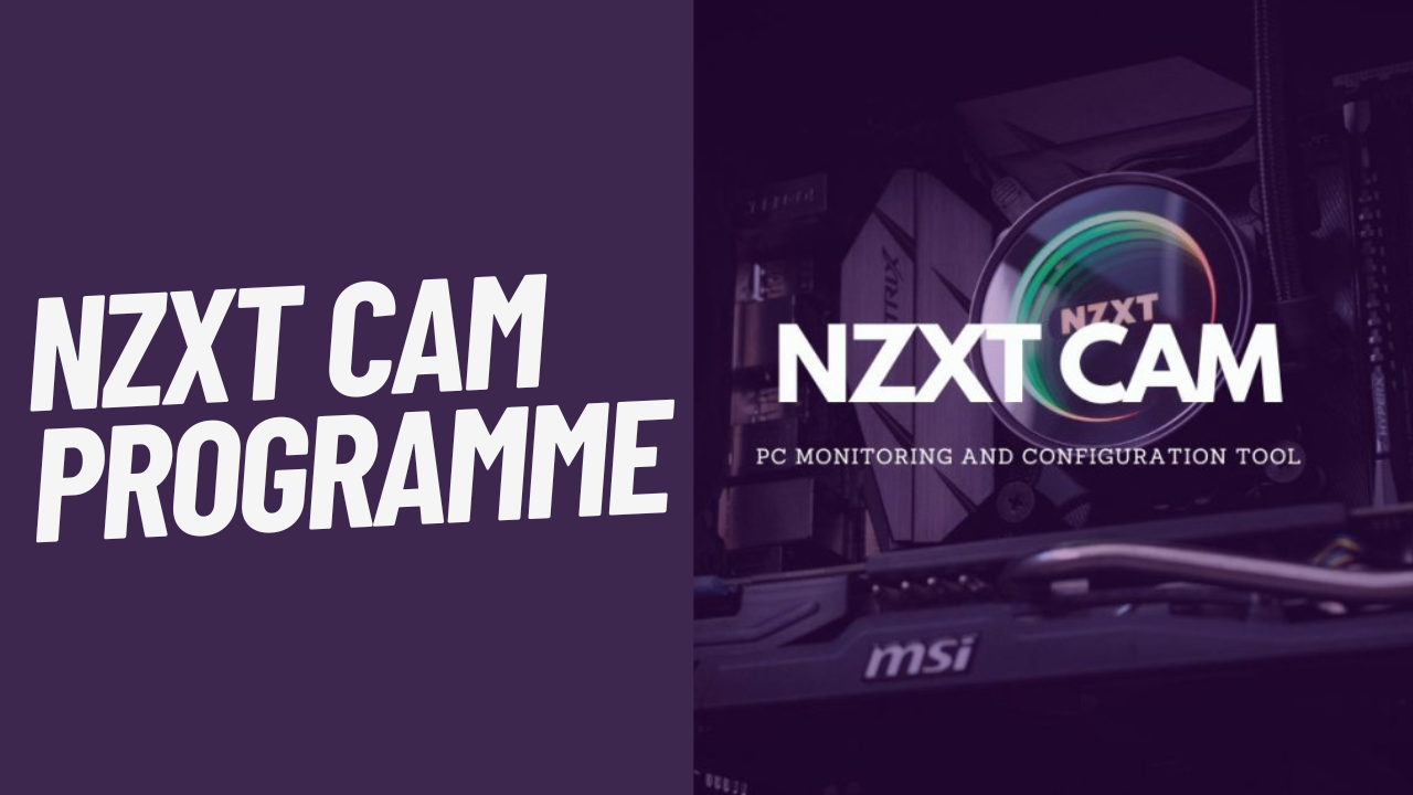 Exploring the Features & Performance Of the NZXT CAM Programme