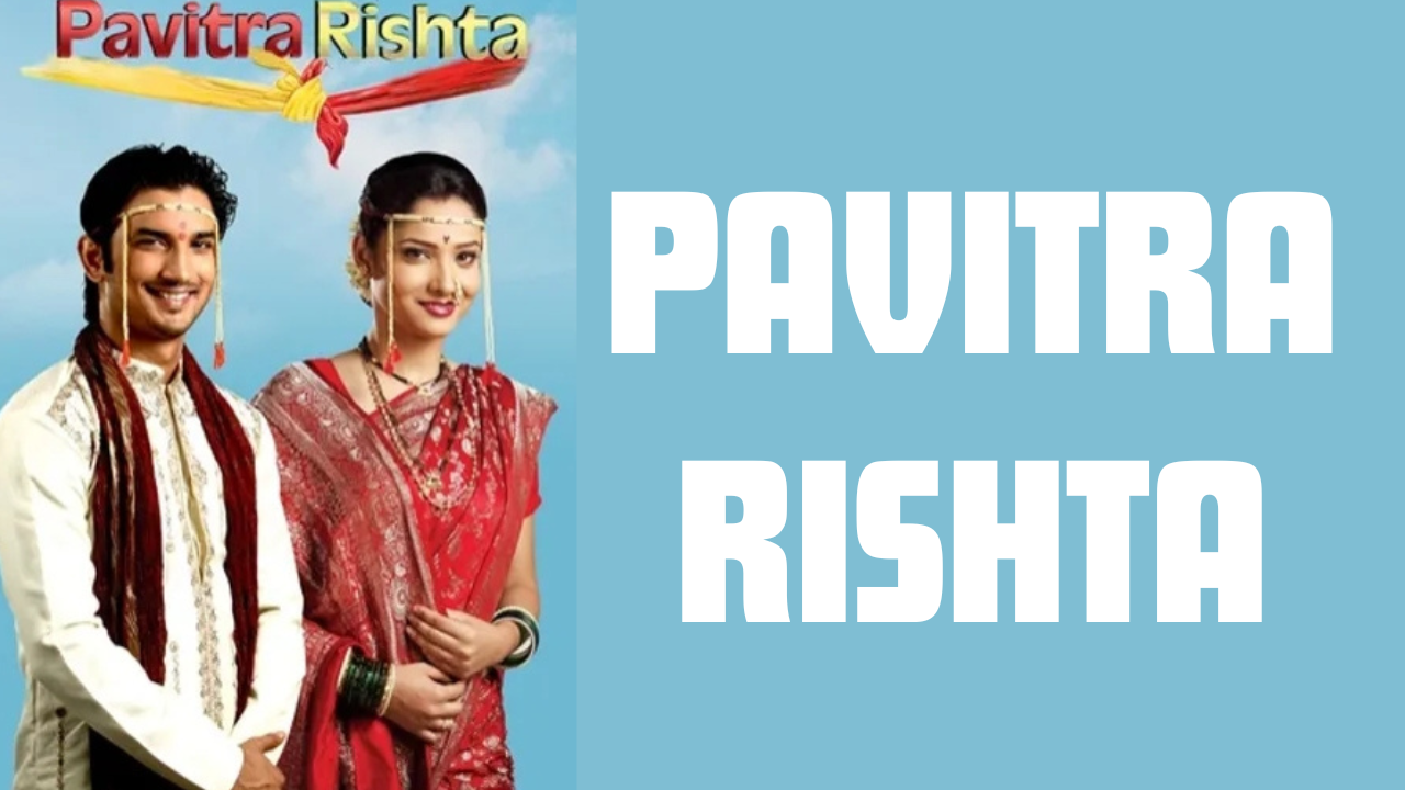 Pavitra Rishta: A Cultural Web Series