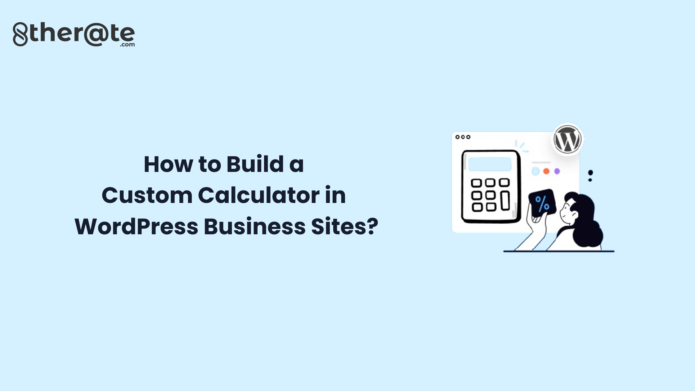 How to Build a Custom Calculator in WordPress Business Sites?