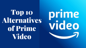 Top 10 Alternatives of Prime Video