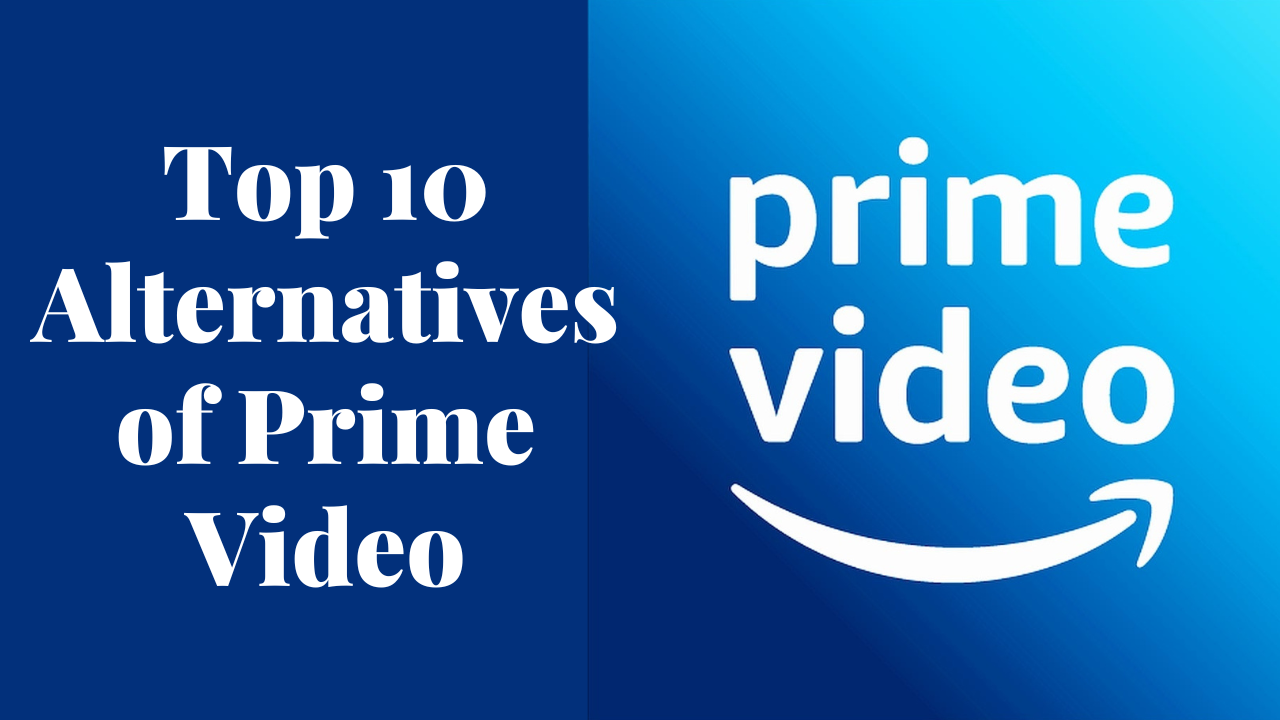 Top 10 Alternatives of Prime Video