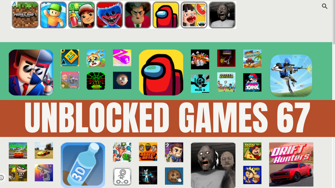 Unblocked Games 67: Unlocking the Gateway to Online Fun