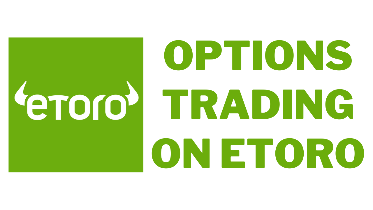 Options Trading on eToro: A Comprehensive Guide