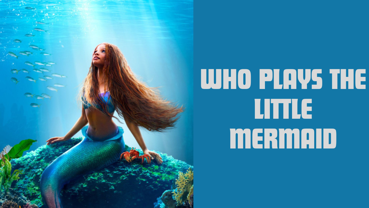 Who Plays The Little Mermaid?