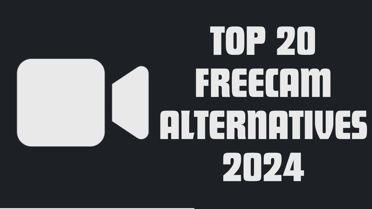 Top 20 FreeCam Alternatives 2024