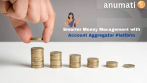 Smarter Money Management with Account Aggregator Platform