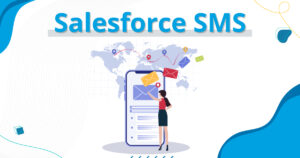 Cut to the Chase: Boosting Engagement with Bulk SMS on Salesforce