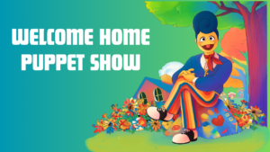 Welcome Home Puppet Show: A heartfelt tale of a Puppet show