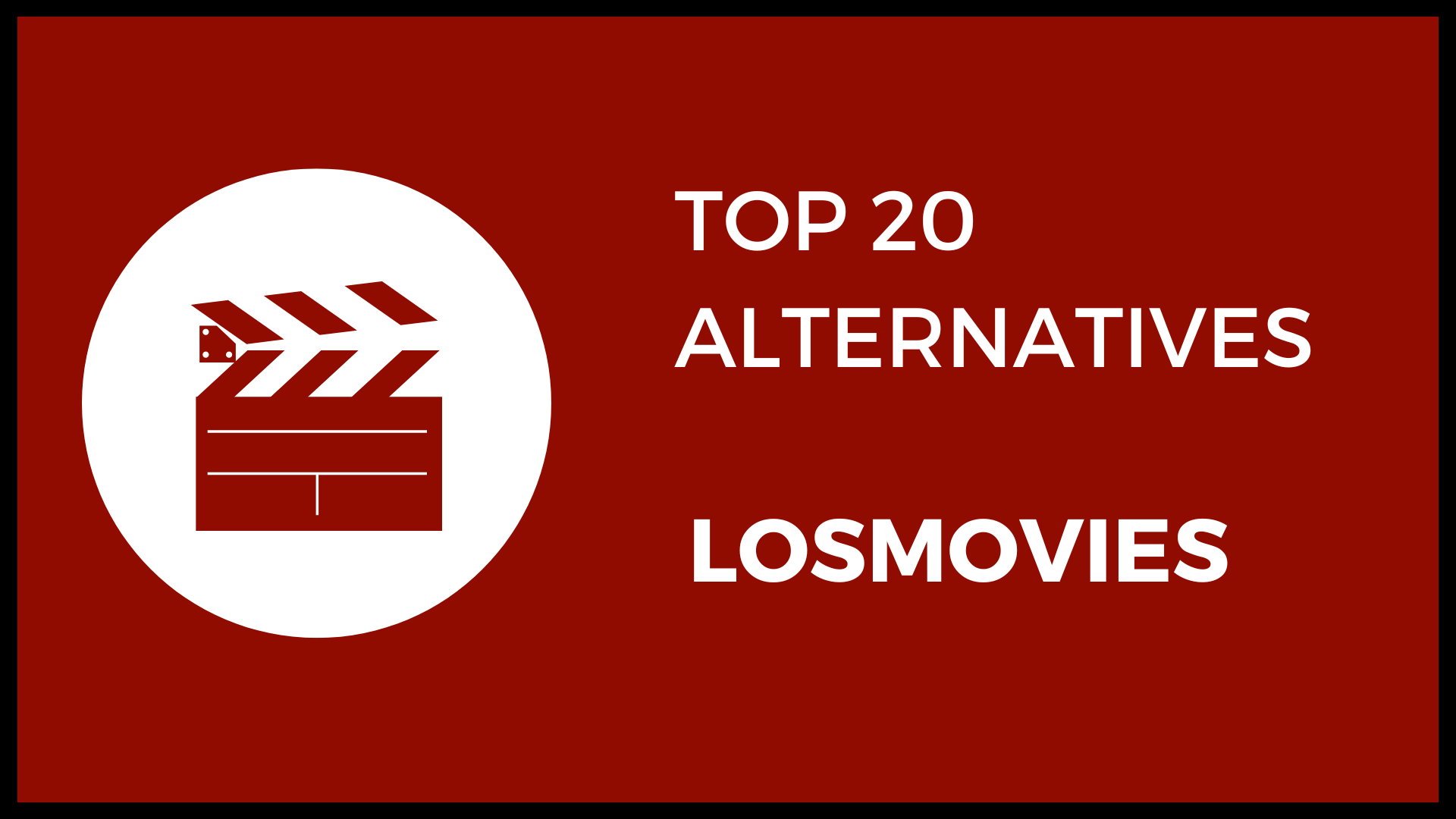 Top 20 Alternatives of Losmovies