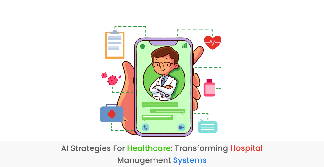 AI Strategies for Healthcare: Transforming Hospital Management Systems