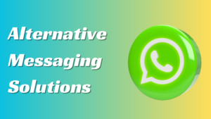 Exploring Alternative Messaging Solutions for Your Needs