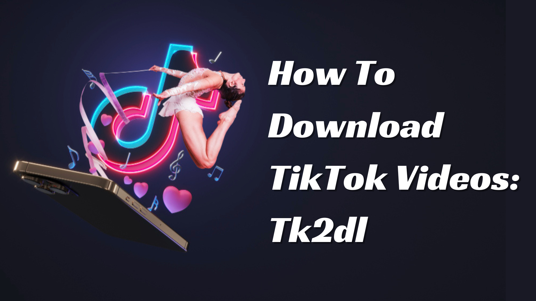 How To Download TikTok Videos: Tk2dl