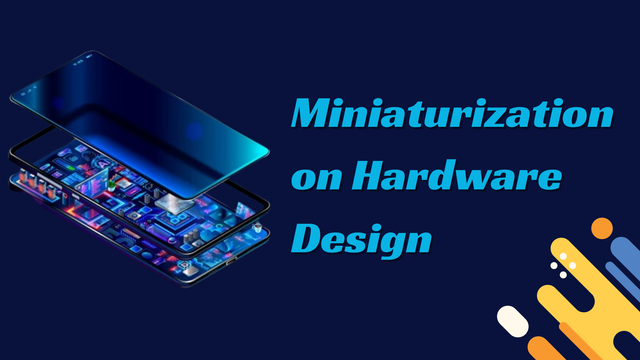 Miniaturization on Hardware Design