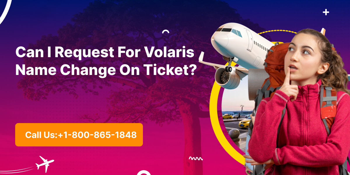 Can I Request For Volaris Name Change On Ticket?