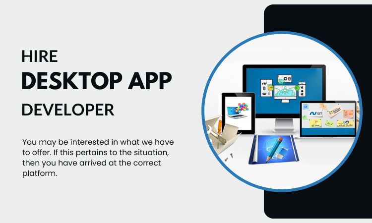 The Ultimate Handbook to Hire Desktop App Developer