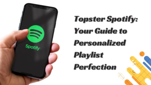 Topster Spotify: Your Guide to Personalized Playlist Perfection