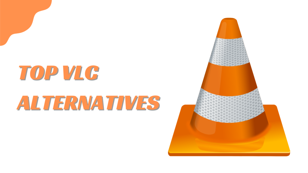 Top Alternatives of VLC Media Player